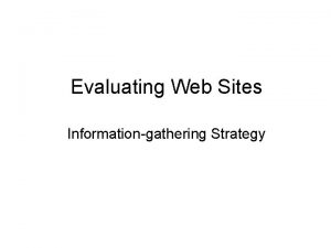 Evaluating Web Sites Informationgathering Strategy What is this