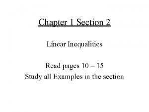 Chapter 1 Section 2 Linear Inequalities Read pages