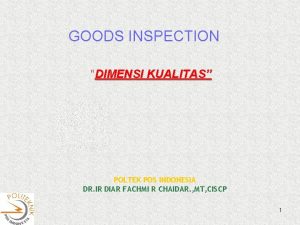 GOODS INSPECTION DIMENSI KUALITAS POLTEK POS INDONESIA DR