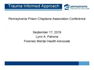 Trauma Informed Approach Pennsylvania Prison Chaplains Association Conference