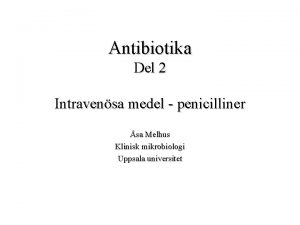 Antibiotika Del 2 Intravensa medel penicilliner sa Melhus