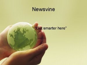 Newsvine Get smarter here Pentru ca informatia reprezinta