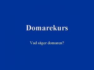 Domarekurs Vad sger domaren Taveluppsttning Domaren kontrollerar taveluppsttningen