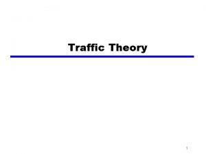 Traffic Theory 1 Traffic forecast per line Two
