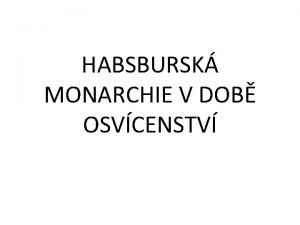 HABSBURSK MONARCHIE V DOB OSVCENSTV osvcenstv jeho zastnci