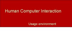 Human Computer Interaction Usage environment Topic Structure of