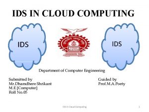 IDS IN CLOUD COMPUTING IDS Department of Computer