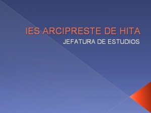 IES ARCIPRESTE DE HITA JEFATURA DE ESTUDIOS BLOQUE