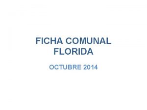 FICHA COMUNAL FLORIDA OCTUBRE 2014 POBLACION COMUNAL VALIDADA