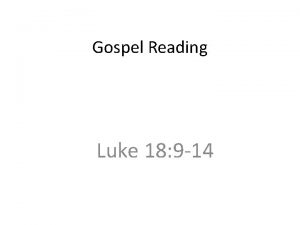 Gospel Reading Luke 18 9 14 9 To