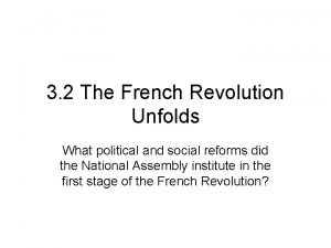 3 2 The French Revolution Unfolds What political