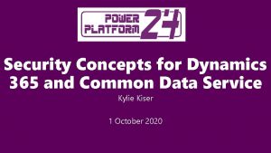 Security Concepts for Dynamics 365 and Common Data