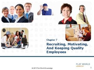 Chapter 7 Recruiting Motivating And Keeping Quality Employees