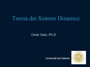 Teoria dei Sistemi Dinamici Omar Gelo Ph D