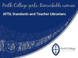 AITSL Standards and Teacher Librarians The Seven Standards