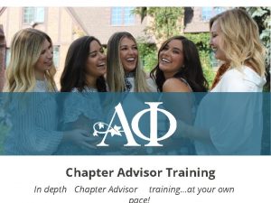 Chapter Advisor Training In depth Chapter Advisor training