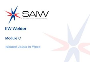IIW Welder Module C Welded Joints in Pipes