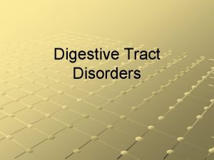 Digestive Tract Disorders Digestive Tract Esophagitis is the