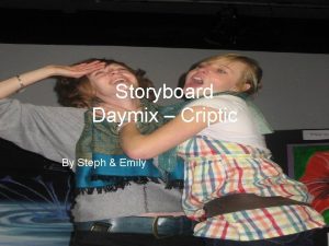 Storyboard Daymix Criptic By Steph Emily Opening shots