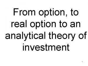 From option to real option to an analytical