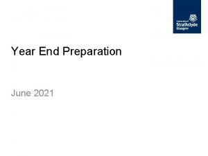 Year End Preparation June 2021 Year End General