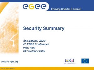 Enabling Grids for Escienc E Security Summary ke
