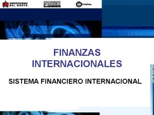 FINANZAS INTERNACIONALES SISTEMA FINANCIERO INTERNACIONAL ECONOMA INTERNACIONAL 1