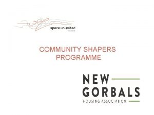 COMMUNITY SHAPERS PROGRAMME Thriving Places Glasgow Community Planning