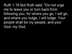 Ruth 1 16 But Ruth said Do not