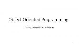 Object Oriented Programming Chapter 1 Java Object and