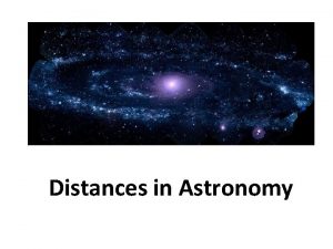 Distances in Astronomy Which unit would you use