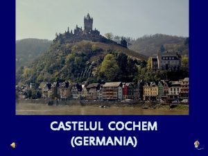 CASTELUL COCHEM GERMANIA In 1646 Castelul Cochem este