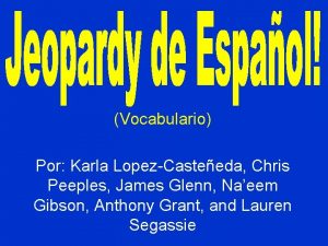 Vocabulario Por Karla LopezCasteeda Chris Peeples James Glenn