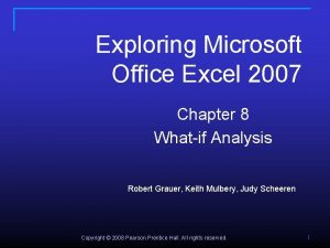 Exploring Microsoft Office Excel 2007 Chapter 8 Whatif