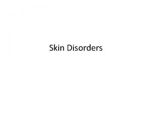 Skin Disorders Skin Cancer Most skin tumors are