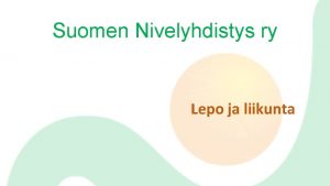 Suomen Nivelyhdistys ry Lepo ja liikunta Liikunta vaikuttaa