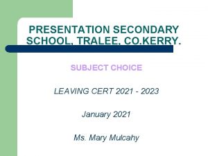 PRESENTATION SECONDARY SCHOOL TRALEE CO KERRY SUBJECT CHOICE