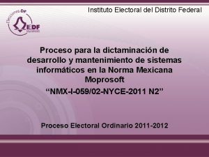Instituto Electoral del Distrito Federal Proceso para la