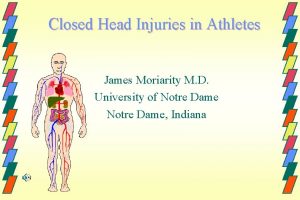 Closed Head Injuries in Athletes James Moriarity M