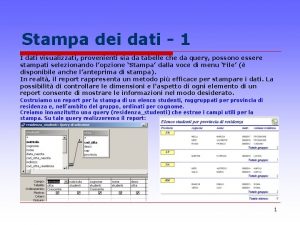 Stampa dei dati 1 I dati visualizzati provenienti