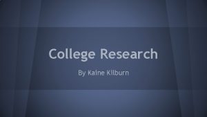 College Research By Kaine Kilburn UC Berkeley UC