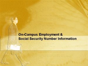 OnCampus Employment Social Security Number Information F1 J1