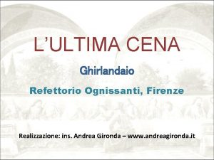 LULTIMA CENA Ghirlandaio Refettorio Ognissanti Firenze Realizzazione ins