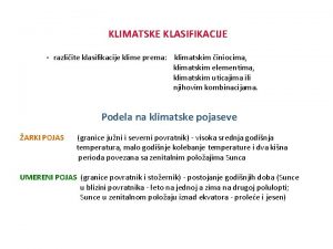 KLIMATSKE KLASIFIKACIJE razliite klasifikacije klime prema klimatskim iniocima