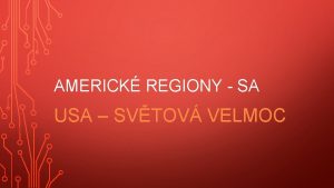 AMERICK REGIONY SA USA SVTOV VELMOC REGIONY SA