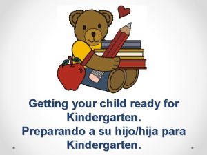 Getting your child ready for Kindergarten Preparando a