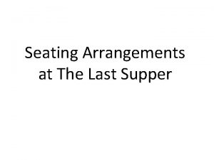 Seating Arrangements at The Last Supper Traditional Seating