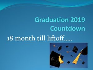 Graduation 2019 Countdown 18 month till liftoff What