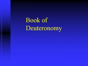 Book of Deuteronomy Book of Deuteronomy Literary Structure