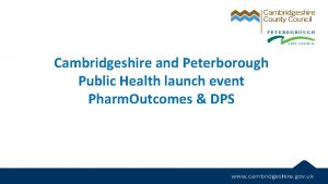 Cambridgeshire and Peterborough Public Health launch event Pharm